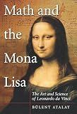Math and the Mona Lisa: The Art and Science of Leonardo da Vinci