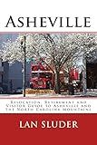 Asheville: Relocation, Retirement and Visitor Guide to Asheville and the North Carolina Mountains