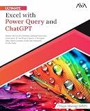 Ultimate Excel with Power Query and ChatGPT: Master MS Excel's Dynamic Lookup Functions, Generative AI, and Power Query to Navigate Data, Solve ... Automation — Excel & Power Platform)
