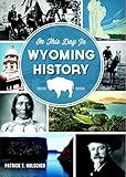 On This Day in Wyoming History