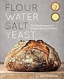 Flour Water Salt Yeast: The Fundamentals of Artisan Bread and Pizza [A Cookbook]