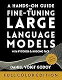 A Hands-On Guide to Fine-Tuning Large Language Models with PyTorch and Hugging Face
