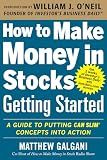 How to Make Money in Stocks Getting Started: A Guide to Putting CAN SLIM Concepts into Action
