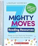 7 Mighty Moves Reading Resources: Ready-to-Use Tools and Templates to Transform Your Teaching