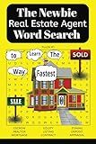 The Newbie Real Estate Agent Word Search Book: This word search puzzle is a fun and educational way for a new real estate agent to learn and build up ... KNOW real estate-related words in 55 puzzles