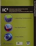 Ic3 Internet and Computing Core: Certification Guide - Using Windows 7 and Microsoft Office 2010 (Certiport Approved))