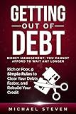 Getting Out Of Debt: Money Management: You Cannot Afford to Wait Any Longer: Rich or Poor, 9 Simple Rules to Clear Your Debts Faster, Rebuild Your Credit