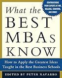 What the Best MBAs Know: How to Apply the Greatest Ideas Taught in the Best Business Schools