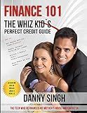 Finance 101: The Whiz Kid's Perfect Credit Guide (Avoid Payday Loans): The Teen who Refinanced his Mother's House and Car at 14