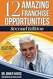 12 Amazing Franchise Opportunities: Second Edition