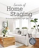 Secrets of Home Staging: The Essential Guide to Getting Higher Offers Faster (Home décor ideas, design tips, and advice on staging your home)