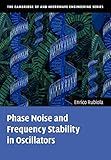 Phase Noise and Frequency Stability in Oscillators (The Cambridge RF and Microwave Engineering Series)