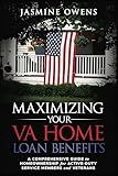 Maximizing Your VA Home Loan Benefits: A Comprehensive Guide to Homeownership for Active-Duty Service Members and Veterans