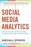 Social Media Analytics: Effective Tools for Building, Interpreting, and Using Metrics