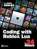 Coding with Roblox Lua in 24 Hours: The Official Roblox Guide