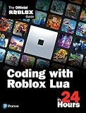 Coding with Roblox Lua in 24 Hours: The Official Roblox Guide