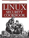 Linux Security Cookbook: Security Tools & Techniques