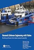 Research Software Engineering with Python: Building software that makes research possible