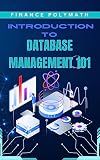 Introduction to Database Management 101: Relational Database | SQL language | NoSQL Database | Data Integrity | Types of Database