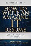How to Write an Amazing IT Resume: Get the Interview Every Time