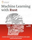 Machine Learning with Rust: A practical attempt to explore Rust and its libraries across popular machine learning techniques