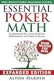 Essential Poker Math, Expanded Edition: Fundamental No-Limit Hold'em Mathematics You Need to Know