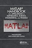 MATLAB Handbook with Applications to Mathematics, Science, Engineering, and Finance