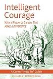Intelligent Courage: Natural Resource Careers That Make a Difference