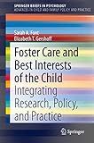 Foster Care and Best Interests of the Child: Integrating Research, Policy, and Practice (Advances in Child and Family Policy and Practice)