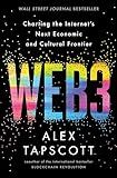 Web3: Charting the Internet's Next Economic and Cultural Frontier – A WSJ Bestselling Guide to Blockchain, the Metaverse, and Digital Assets