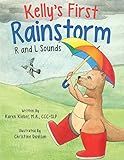 Kelly's First Rainstorm - R and L Sounds: A Speech Therapy Tool for Children Ages 5-10 Years (The Kelly Books)