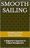 Smooth Sailing: A Beginner's Approach to Project Management