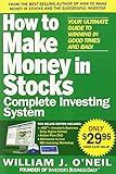 The How to Make Money in Stocks Complete Investing System: Your Ultimate Guide to Winning in Good Times and Bad