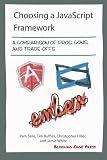 Choosing a JavaScript Framework: A comparison of pros, cons, and trade-offs