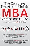 The Complete Start-to-Finish MBA Admissions Guide