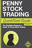Penny Stock: Trading QuickStart Guide - The Simplified Beginner's Guide to Penny Stock Trading by ClydeBank Finance (2016-03-25)