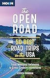 The Open Road: 50 Best Road Trips in the USA (Travel Guide)
