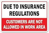 Due To Insurance Regulations Customers Not Allowed novelty sticker | Indoor/Outdoor | Funny Home Décor for Garages, Living Rooms, Bedroom, Offices | SignMission Protection Decal Wall Plaque Decoration