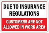 Due to Insurance Regulations Customers Not Allowed Novelty Sign | Indoor/Outdoor | Funny Home Décor for Garages, Living Rooms, Bedroom, Offices | SignMission Protection Sign Wall Plaque Decoration
