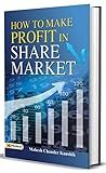 How to Make Profit in Share Market: Smart Strategies for Indian Retail Investors from Penny Stocks to Mutual Funds: A Guide for Beginners on How to Trade ... market strategies and Technical analysis)