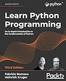 Learn Python Programming: An in-depth introduction to the fundamentals of Python, 3rd Edition