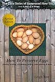 How To Preserve Eggs: Freezing, Pickling, Dehydrating, Larding, Water Glassing, & More (The Little Series of Homestead How-Tos from 5 Acres & A Dream Book 1)