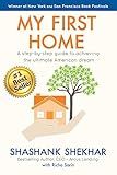 My First Home: A step-by-step guide to achieving the ultimate American Dream