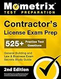 Contractor's License Exam Prep: 525+ Practice Test Questions, General Building and Law & Business Exam Secrets Study Guide [2nd Edition]
