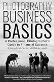 Photography Business Basics: A Professional Photographer's Guide to Financial Success