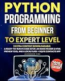Python Programming From Beginner to Expert Level: Hands-On Projects, Step-by-Step, Flask+SQLite & REST APIs, Testing/Debugging. With Exercises & Solutions to Finish What You Start.