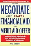 How to Negotiate Your Crappy Financial Aid and Merit Aid Offer: How to appeal a low-ball offer from your tight-fisted college in today’s turbulent times