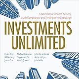 Investments Unlimited: A Novel About DevOps, Security, Audit Compliance, and Thriving in the Digital Age