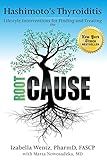 Hashimoto's Thyroiditis: Lifestyle Interventions for Finding and Treating the Root Cause