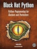 Black Hat Python: Python Programming for Hackers and Pentesters